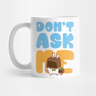 don't ask me Mug